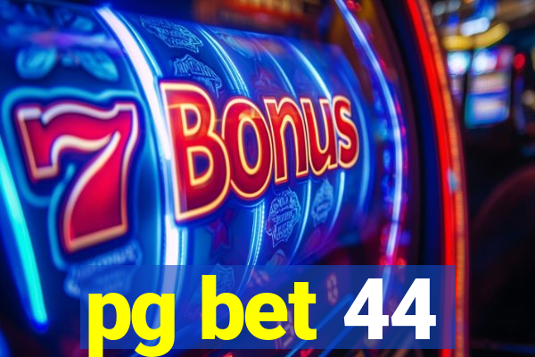 pg bet 44